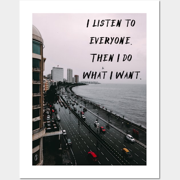 I Listen To Everyone. Then I Do What I Want Cityscape City Art City View Wall Art City Wall Art by Narnic Dreams